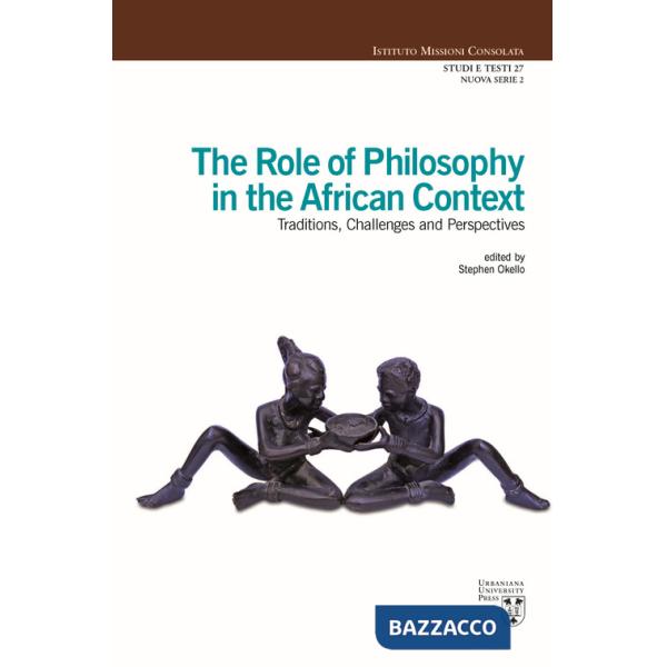 Role of philosophy in the African context. Traditions, challenges and perspectives (The)