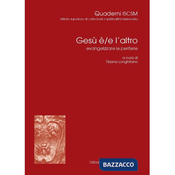 Gesù è/e l'altro. Evangelizzare le periferie