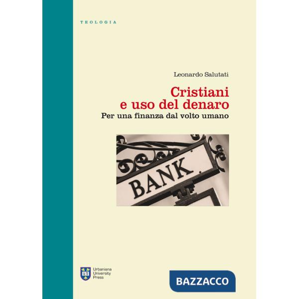 Cristiani e uso del denaro. Per una finanza dal volto umano