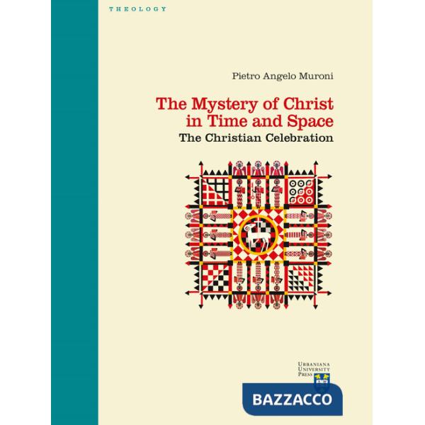 Mystery of Christ in time and space. The christian celebration (The)