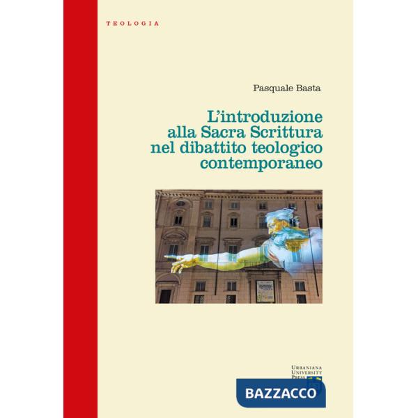 Introduzione alla Sacra Scrittura nel dibattito teologico contemporaneo (L')