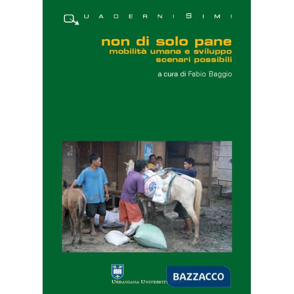 Non di solo pane. Mobilità umana e sviluppo. Scenari possibili