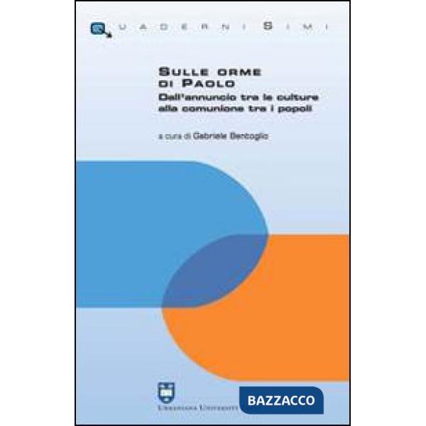 Sulle orme di Paolo. Dall'annuncio tra le culture alla comunione tra i popoli