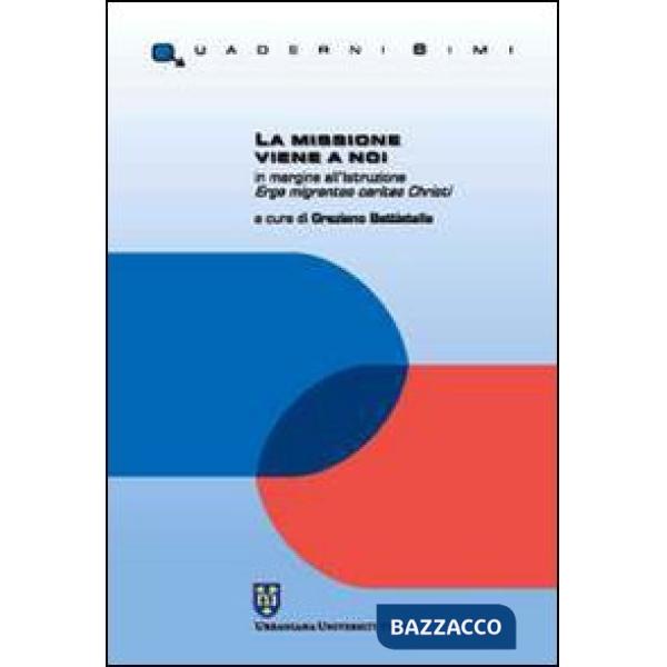 Missione viene a noi. In margine all'istruzione Erga migrantes caritas Christi (La)