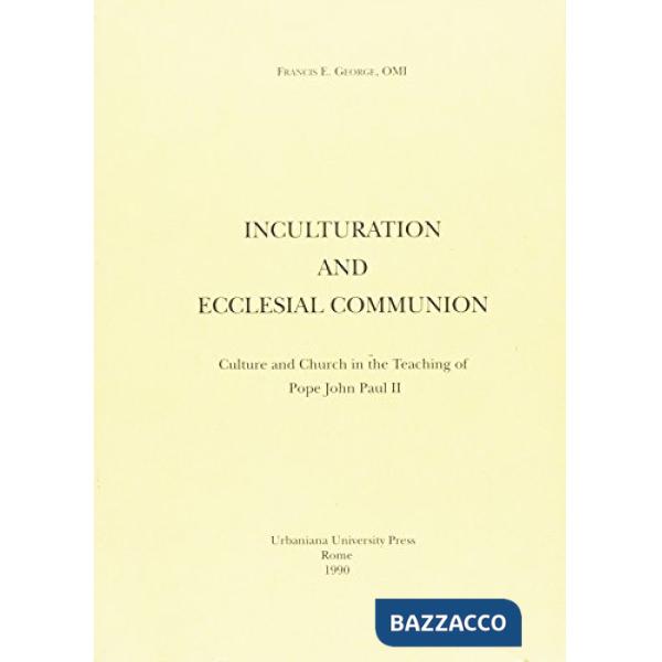Inculturation and ecclesial communion. Culture and church in the teaching of pope John Paul II