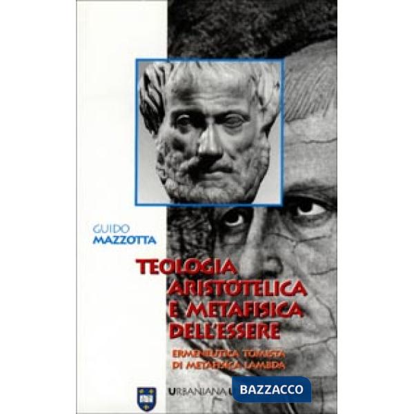 Teologia aristotelica e metafisica dell'essere. Ermeneutica tomista di metafisica lamba