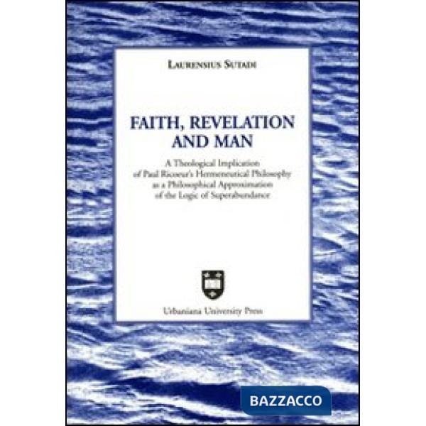 Faith, revelation and man. A theological implication of Paul Ricoeur's hermeneutical philosophy as a philosophical approximation