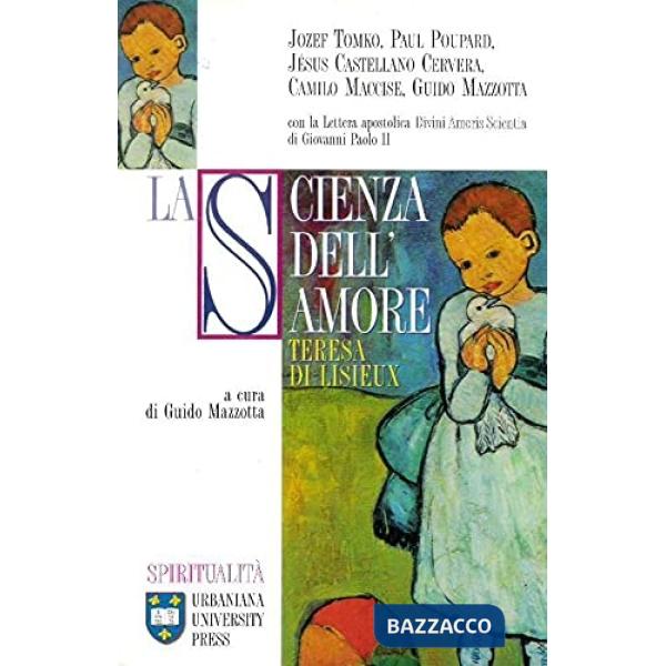 Scienza dell'amore. Teresa di Lisieux (La)