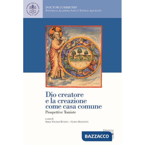 Dio creatore e la creazione come casa comune. Prospettive tomiste