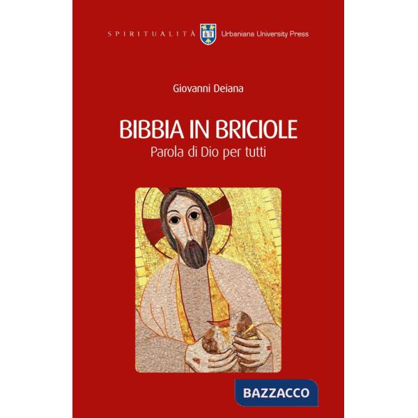 Bibbia in briciole. Parola di Dio per tutti. Ediz. integrale