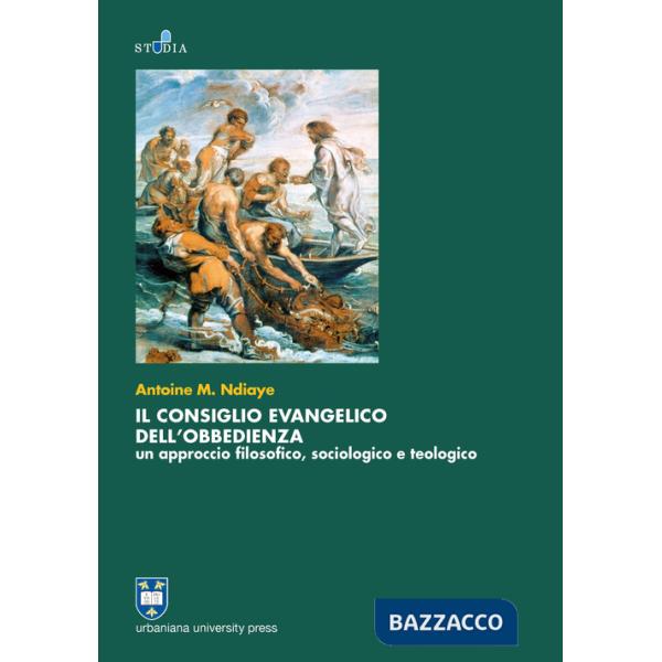 Consiglio evangelico dell'obbedienza. Un approccio filosofico, sociologico e teologico (Il)