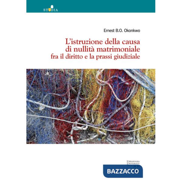 Istruzione della causa di nullità matrimoniale fra il diritto e la prassi giudiziale (L')