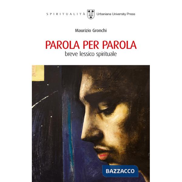 Parola per parola. Breve lessico spirituale