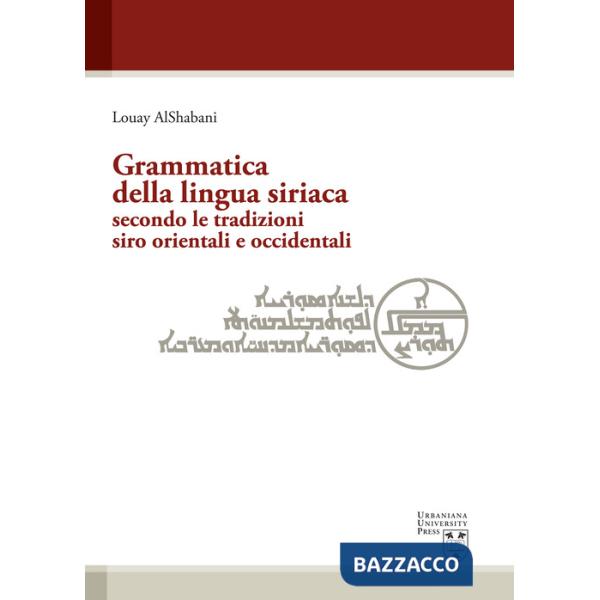 Grammatica della lingua siriaca secondo le tradizioni siro orientali e occidentali