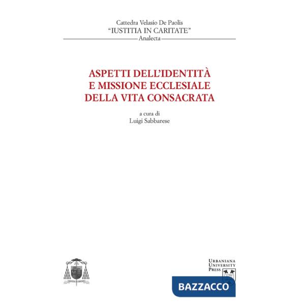 Aspetti dell'identità e missione ecclesiale della vita consacrata