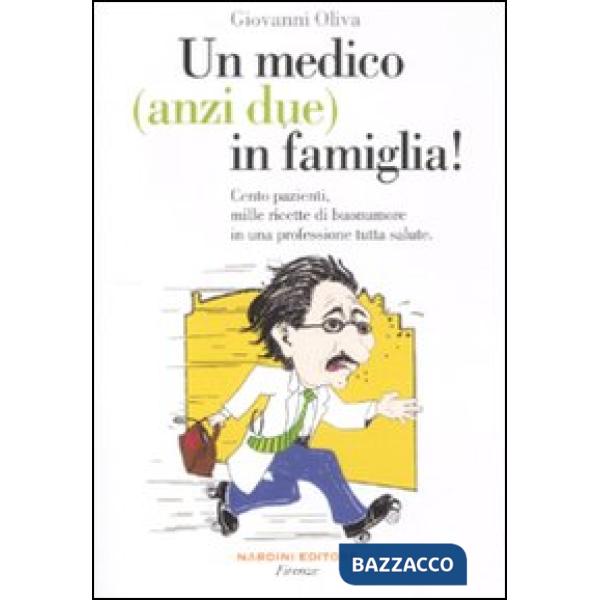 Medico (anzi due) in famiglia! Cento pazienti, mille ricette di buonumore in una professione tutta salute (Un)