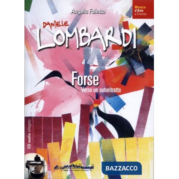 Daniele Lombardi. Forse... verso un autoritratto