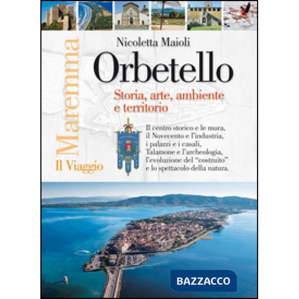 Orbetello. Storia arte ambiente e territorio