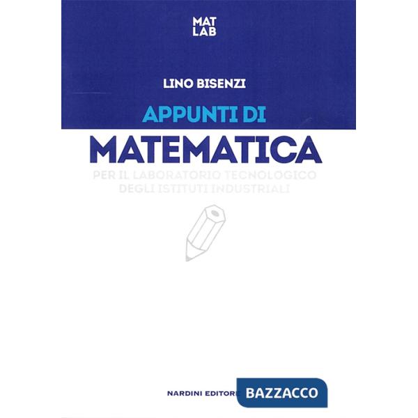 Appunti di matematica per il laboratorio tecnologia degli istituti industriali
