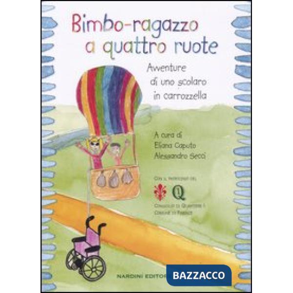 Bimbo-ragazzo a quattro ruote. Avventure di uno scolaro in carrozzella