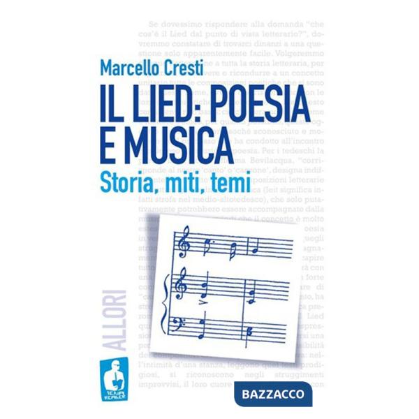 Lied: poesia e musica. Storia, miti, temi (Il)
