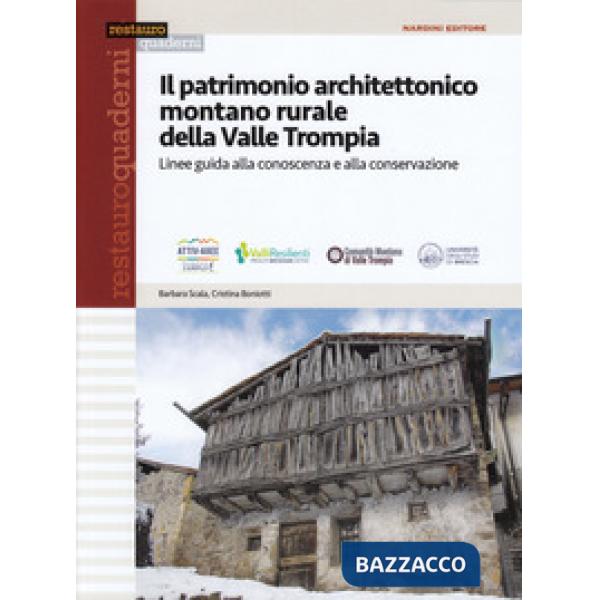 Patrimonio architettonico montano rurale della Valle Trompia. Linee guida alla conoscenza e alla conservazione (Il)