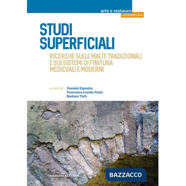 Studi superficiali. Ricerche sulle malte tradizionali e sui sistemi di finitura medievali e moderni