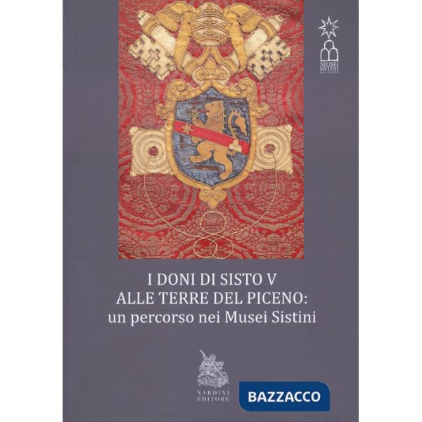 Doni di Sisto V alle terre del Piceno. Un percorso nei Musei Sistini (I)