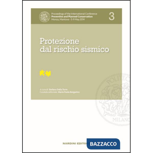 Protezione dal rischio sismico. Proceedings of the International Conference Preventive and Planned Conservation Monza, Mantova (