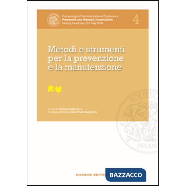 Metodi e strumenti per la prevenzione e la manutenzione. Proceedings of the International Conference Preventive and Planned Cons