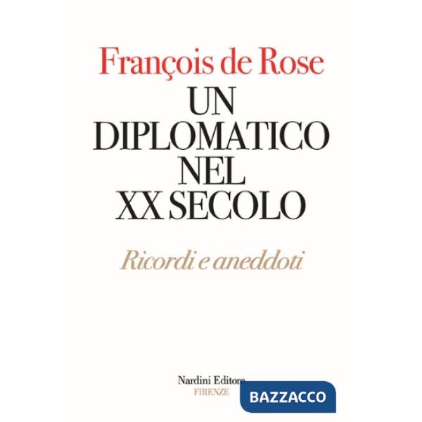 Diplomatico nel XX secolo. Ricordi e aneddoti (Un)