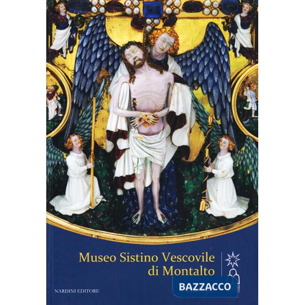 Museo Sistino Vescovile di Montalto. Ediz. illustrata