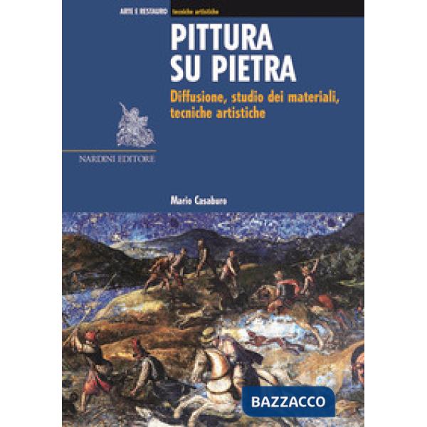 Pittura su pietra. Diffusione, studio dei materiali, tecniche artistiche