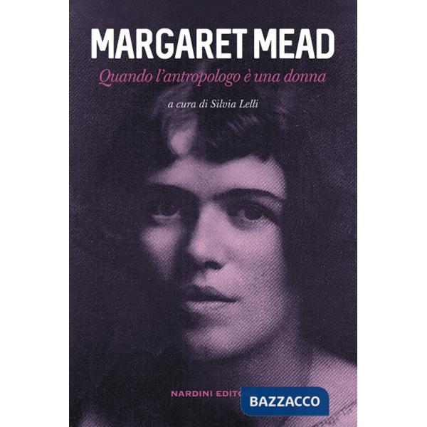 Margaret Mead. Quando l'antropologo è una donna