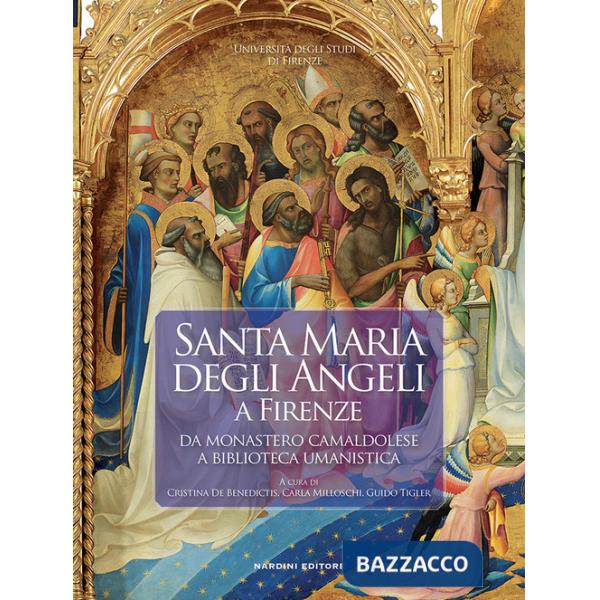 Santa Maria degli Angeli a Firenze. Da monastero camaldolese a biblioteca umanistica