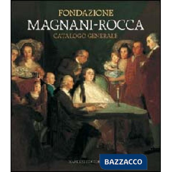 Fondazione Magnani-Rocca. Catalogo generale