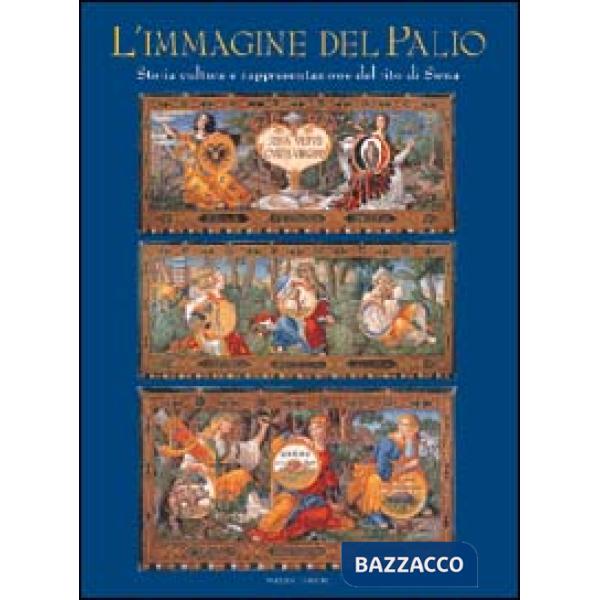 Immagine del Palio. Storia, cultura e rappresentazione del rito di Siena