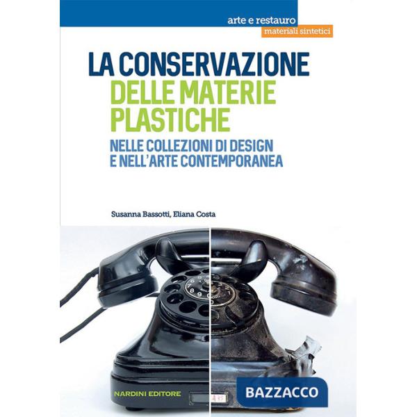 Conservazione delle materie plastiche nelle collezioni di design e nell'arte contemporanea (La)