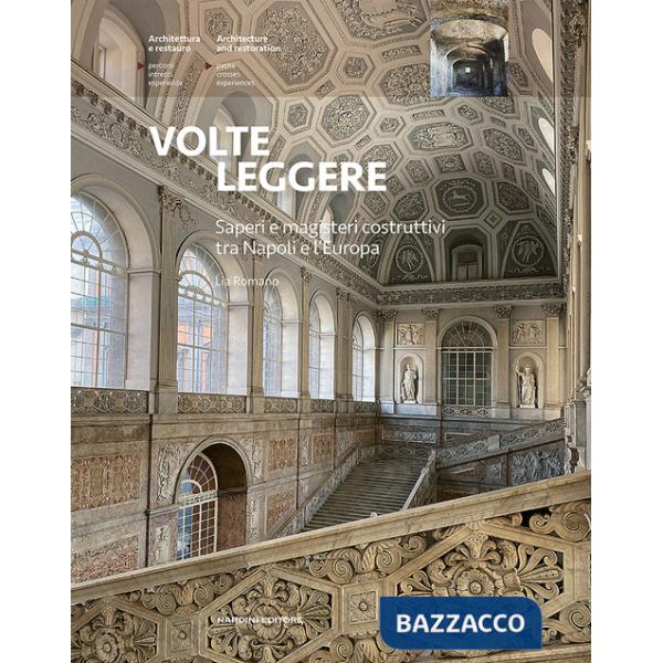 Volte leggere. Saperi e magisteri costruttivi tra Napoli e l'Europa