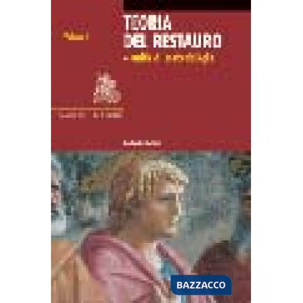 Teoria del restauro e unità di metodologia. Vol. 1