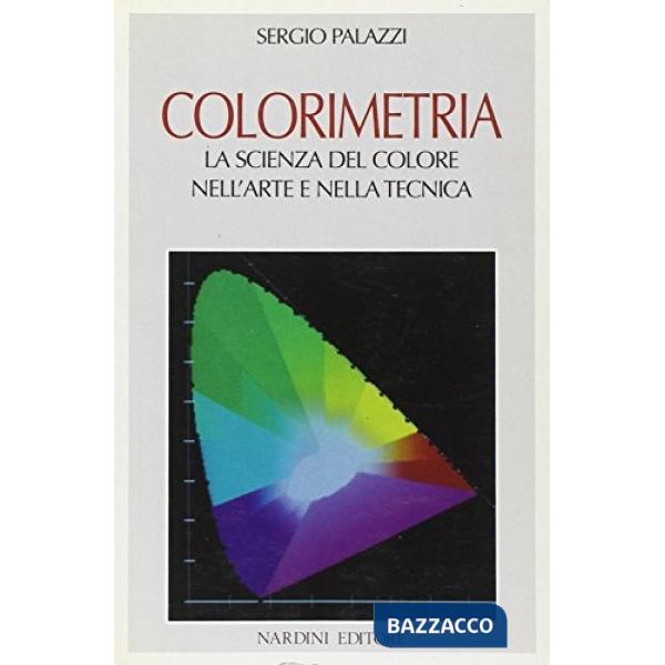 Colorimetria. La scienza del colore nell'arte e nella tecnica