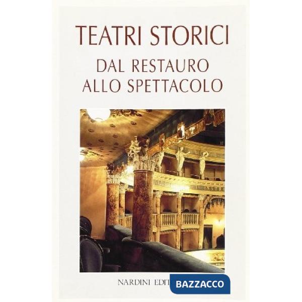 Teatri storici. Dal restauro allo spettacolo