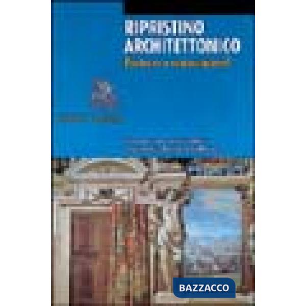 Ripristino architettonico. Restauro o restaurazione?