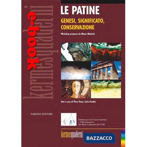 Patine. Genesi, significato, conservazione (Le)