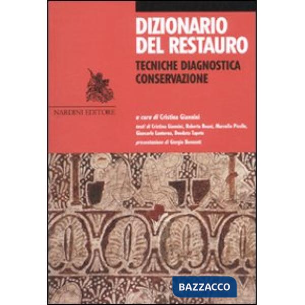 Dizionario del restauro. Tecniche, diagnostica, conservazione