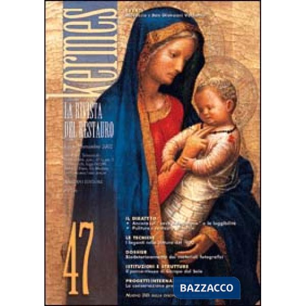 Kermes. La rivista del restauro. Vol. 47