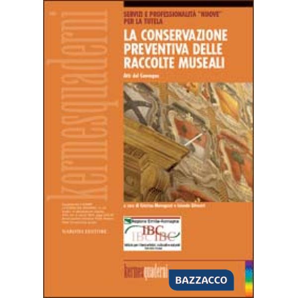 Conservazione preventiva delle raccolte museali (La)