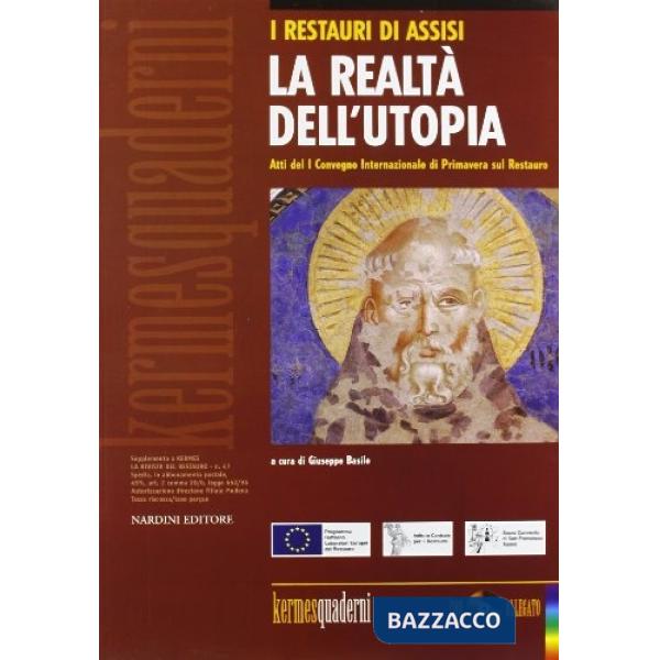 Realtà dell'utopia. I restauri di Assisi. Atti del primo convegno internazionale di primavera sul restauro. Con CD-ROM (La)