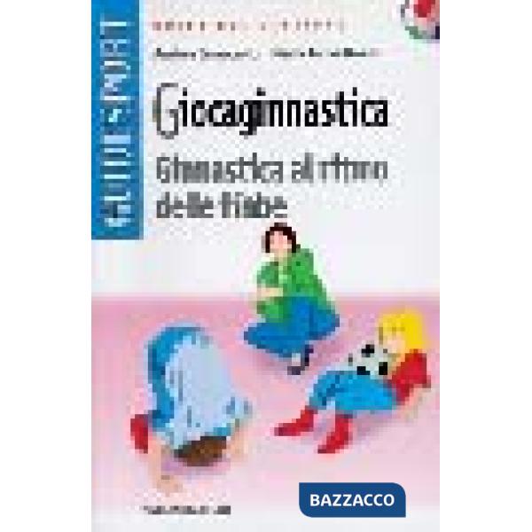 Giocaginnastica. Ginnastica al ritmo delle fiabe
