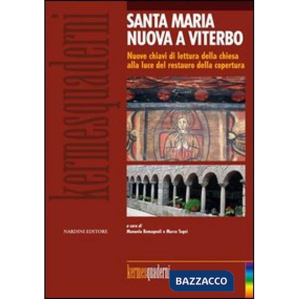 Santa Maria Nuova a Viterbo. Nuove chiavi di lettura della chiesa alla luce del restauro della copertura